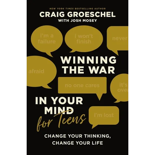 Winning the War in Your Mind for Teens: Change Your Thinking, Change Your Life - Hardcover