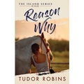 Reason Why: A sweet summer romance featuring true friends and true love - Paperback