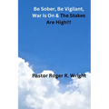 Be Sober. Be Vigilant, war Is On & The Stakes Are High!!! - Paperback