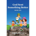 God Sent Something Better - Paperback