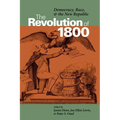 The Revolution of 1800: Democracy, Race, and the New Republic - Paperback