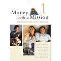 Money with a Mission Volume 1: Microfinance and Poverty Reduction - Paperback