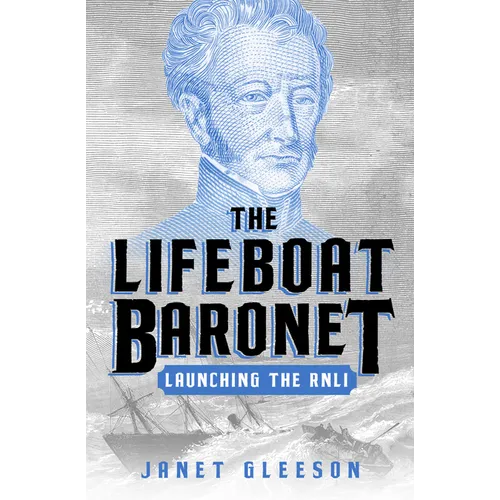The Lifeboat Baronet: Launching the RNLI - Paperback