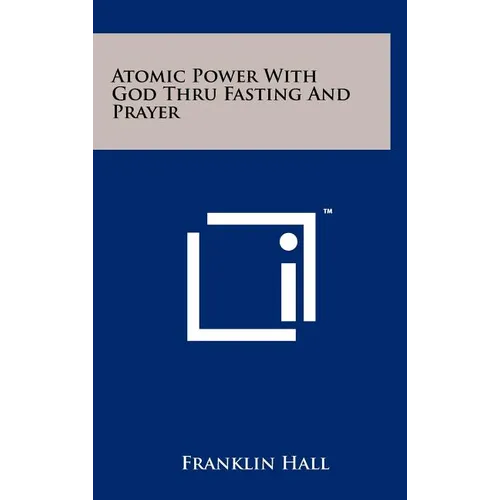 Atomic Power With God Thru Fasting And Prayer - Hardcover