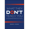 What They Don't Teach You in Engineering School - Paperback