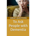 Great Questions To Ask People With Dementia - Paperback