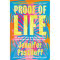 Proof of Life: Let Go, Let Love, and Stop Looking for Permission to Live Your Life - Hardcover