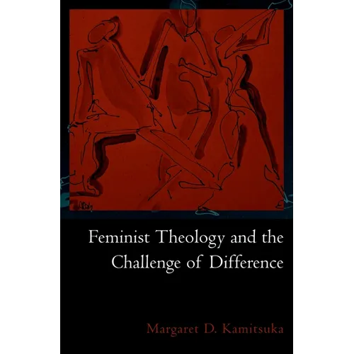 Feminist Theology and the Challenge of Difference - Hardcover