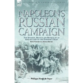 Napoleon's Russian Campaign: the Invasion, Battles and Retreat by an Aide-de-Camp on the Emperor's Staff - Hardcover