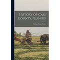 History of Cass County, Illinois - Hardcover
