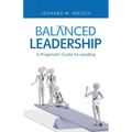 Balanced Leadership: A Pragmatic Guide for Leading - Paperback