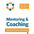 Mentoring and Coaching - Articles from Human Capital Review: How do you Mentor people? How do you Coach people? - Paperback