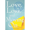 Love, Loss, and Moving On - Paperback
