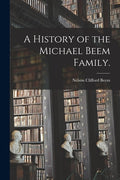 A History of the Michael Beem Family. - Paperback