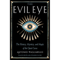 The Evil Eye: The History, Mystery, and Magic of the Quiet Curse - Paperback