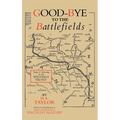 Good-Bye to the Battlefields: Today and Yesterday on the Western Front - Hardcover