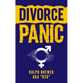 Divorce Panic: A Guide For Men Starting Over In Life - Paperback