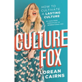 Culture Fox: How to Cultivate a Lasting Culture. My Path From Hair Stylist to International CEO - Paperback