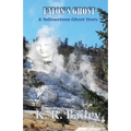 Eaton's Ghost: A Yellowstone Ghost Story - Paperback