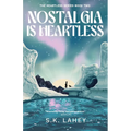 Nostalgia Is Heartless: A Time Travel Romance - Paperback
