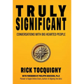 Truly Significant: Conversations with Big Hearted People - Hardcover
