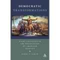 Democratic Transformations: Eight Conflicts in the Negotiation of American Identity - Paperback