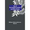 Lays of the Scottish Cavaliers and Other Poems - Paperback