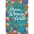 Brave Women Write: On facing grief, finding hope and freeing the writer within. - Paperback