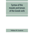 Syntax of the moods and tenses of the Greek verb - Paperback