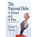 The National Debt: A Primer and A Plan - Paperback