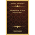 The Farce Of Master Pierre Patelin - Paperback