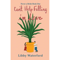 Can't Help Falling in Love: A Sexy Romantic Comedy - Paperback