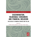 Discrimination, Vulnerable Consumers and Financial Inclusion: Fair Access to Financial Services and the Law - Paperback