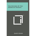 The History of the American Indians - Hardcover