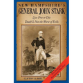 New Hampshire's General John Stark: Live Free or Die: Death Is Not the Worst of Evils - Paperback