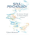 Soul Psychology: Our Journey Through the Human Kingdom Universe - Paperback