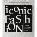 Iconic Fashion: 20 Items That Changed the History of Style - Hardcover
