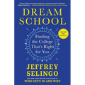 Dream School: Finding the College That's Right for You - Hardcover