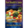 For Health's Sake: A Cancer Survivor's Cookbook - Hardcover