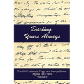 Darling, Yours Always: The WWII Letters of Peggy and George Steiner, Algeria 1943-1944 - Paperback