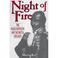 Night of Fire: The Black Napoleon and the Battle for Haiti - Paperback
