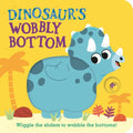 Dinosaur's Wobbly Bottom: (An Interactive Slider Book Full of Stomps, Dancing Wiggles, and Giggles for Babies and Toddlers) - Board Book