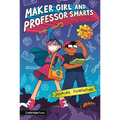 Maker Girl and Professor Smarts - Hardcover