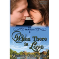 When There Is Love: A Christian Romance - Paperback