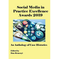 The Social Media in Practice Excellence Awards 2019: An Anthology of Case Histories - Paperback
