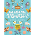 Calming, Meditative and Mindful Sticker, Color and Activity Book: Over 200 Unique Stickers - Paperback