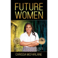 Future Women: Minority Female Entrepreneurship and the Fourth Industrial Revolution in the era of Blockchain and Cryptocurrency - Hardcover