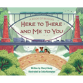 A Book of Bridges: Here to There and Me to You - Hardcover