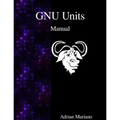 GNU Units Manual - Paperback
