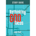 Rethinking GOD with Tacos Study Guide - Paperback